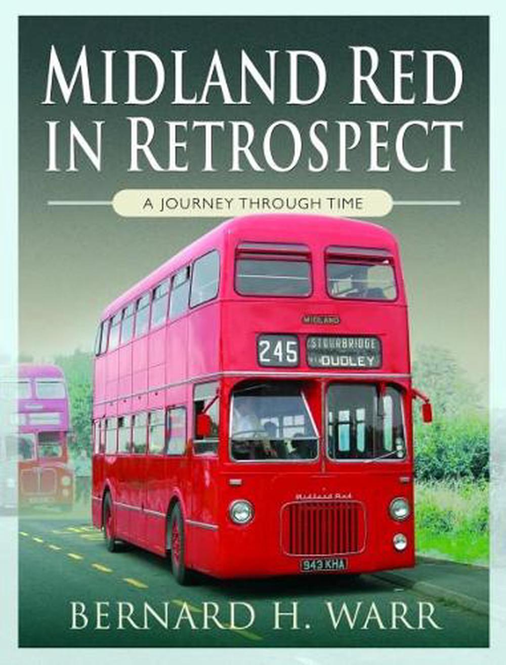 Midland Red in Retrospect: A Journey Through Time, 9781526727053