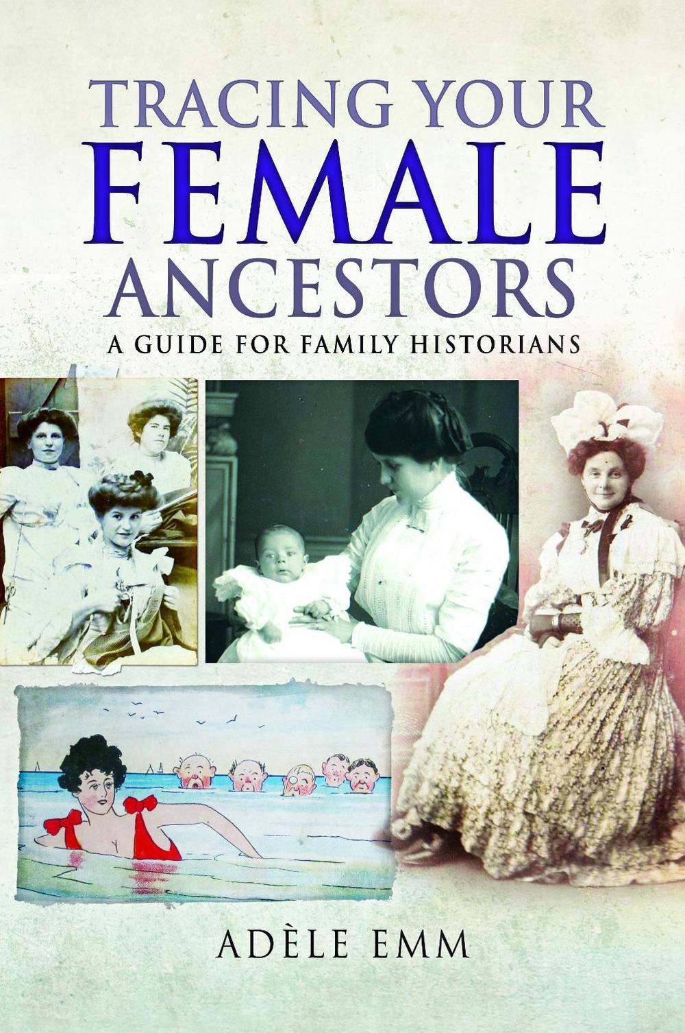 Tracing Your Female Ancestors, 9781526730138