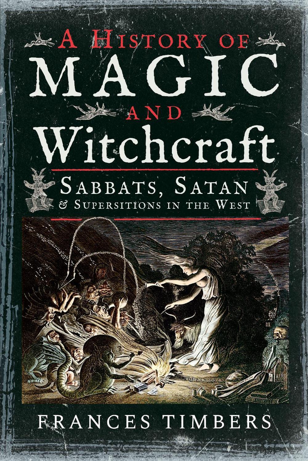 A History of Magic and Witchcraft, 9781526731814