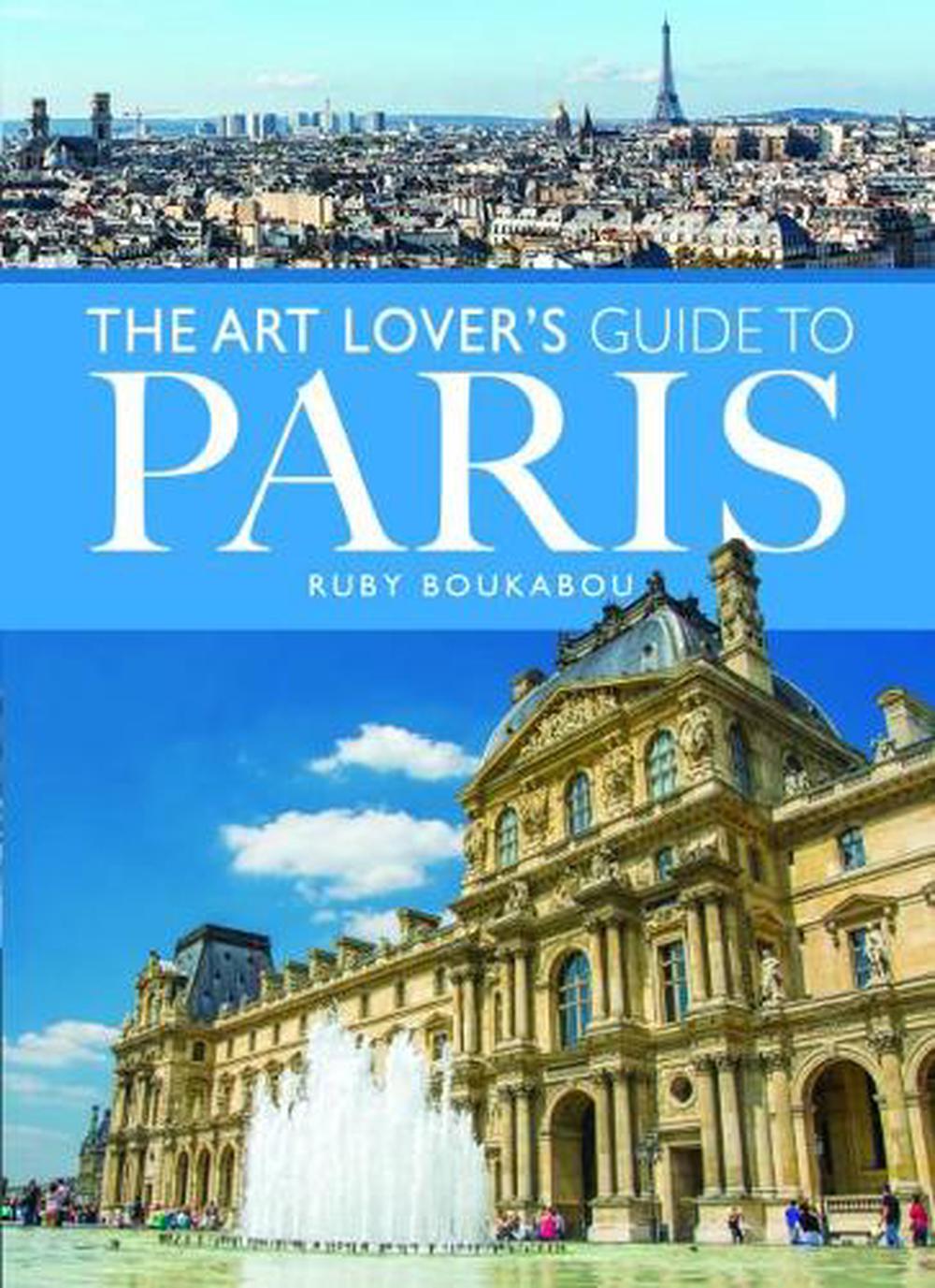 The Art Lover's Guide to Paris, 9781526733658