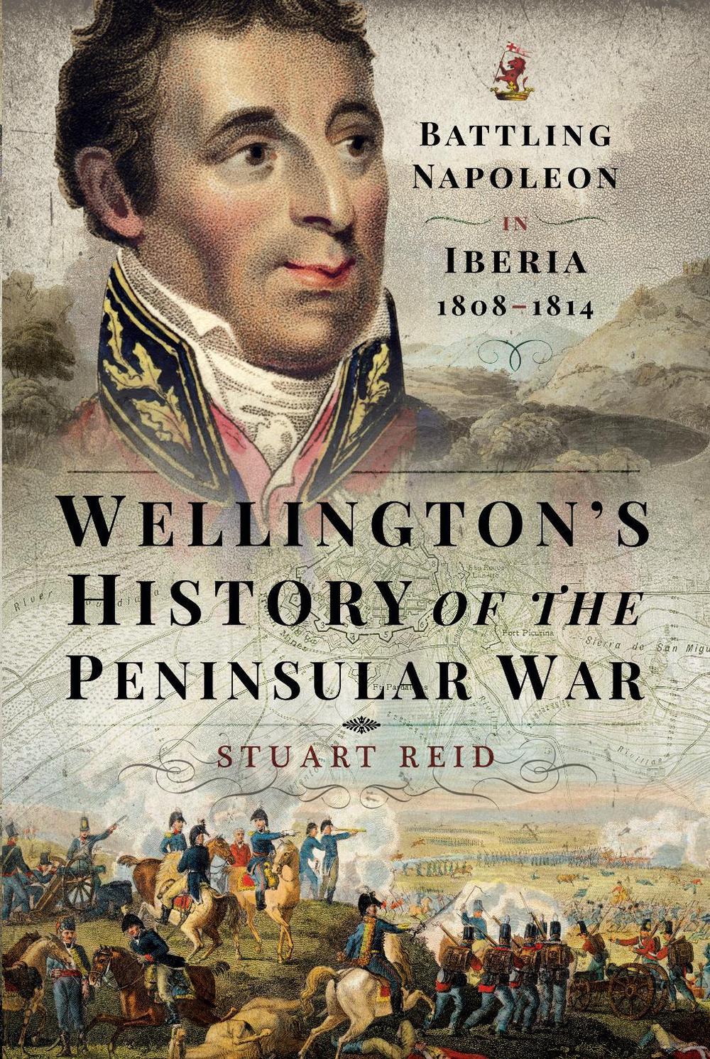 Wellington's History of the Peninsular War, 9781526737632