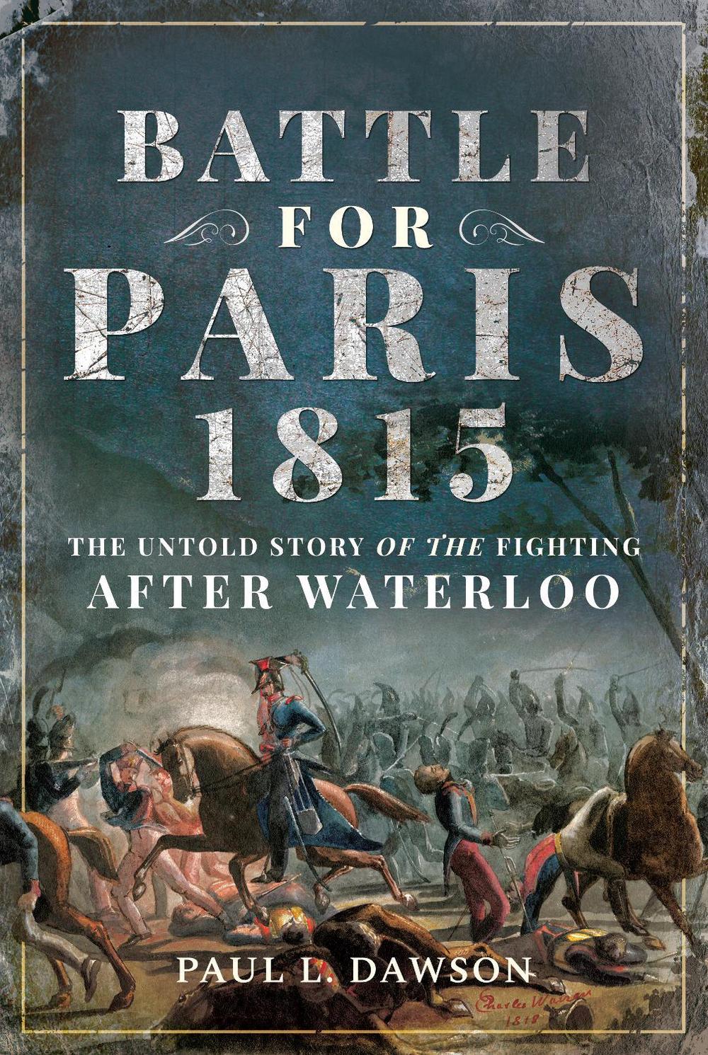 Battle for Paris 1815, 9781526749277