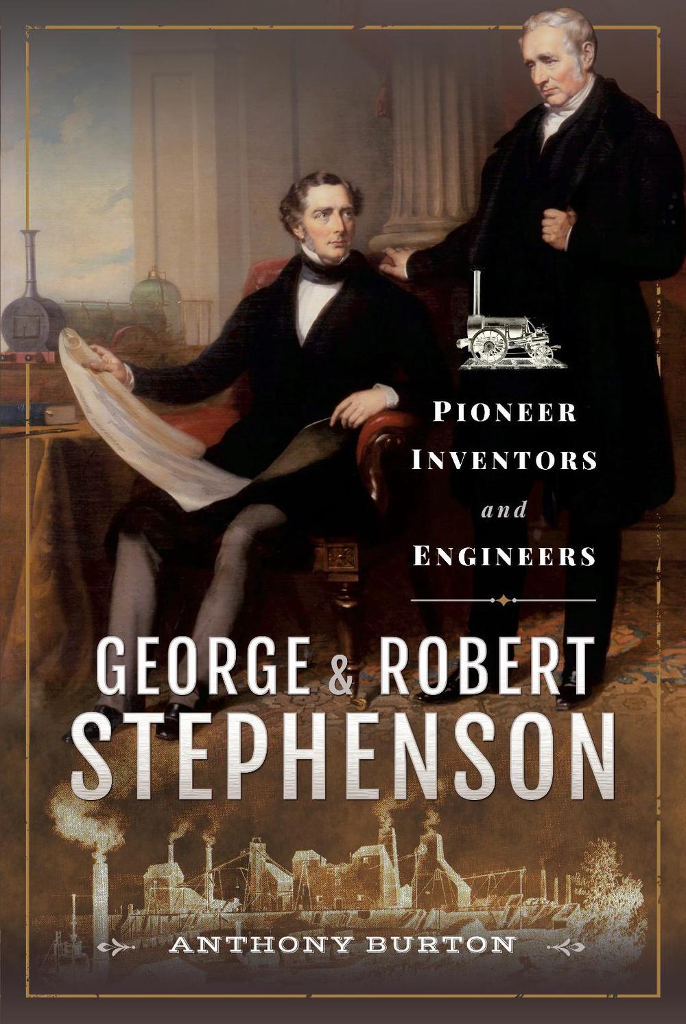 George and Robert Stephenson, 9781526754981
