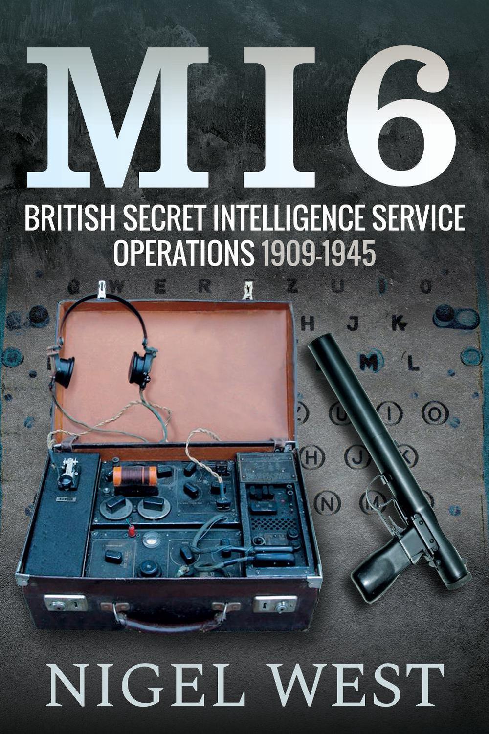 MI6: British Secret Intelligence Service Operations, 1909-1945, 9781526755742