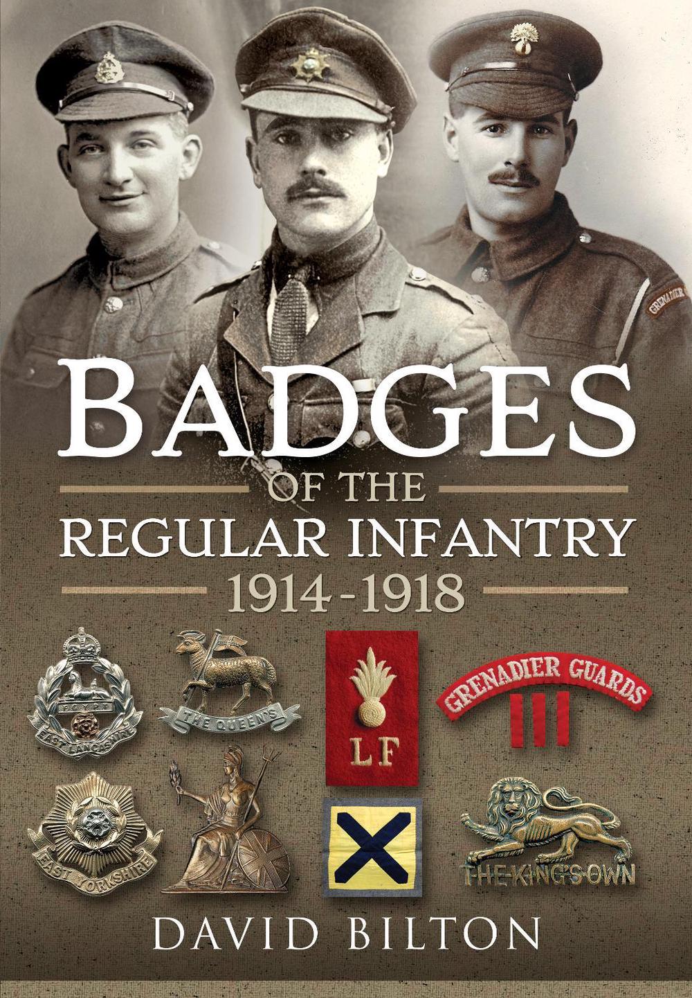 Badges of the Regular Infantry, 1914-1918 by David Bilton - ISBN: 9781526758026