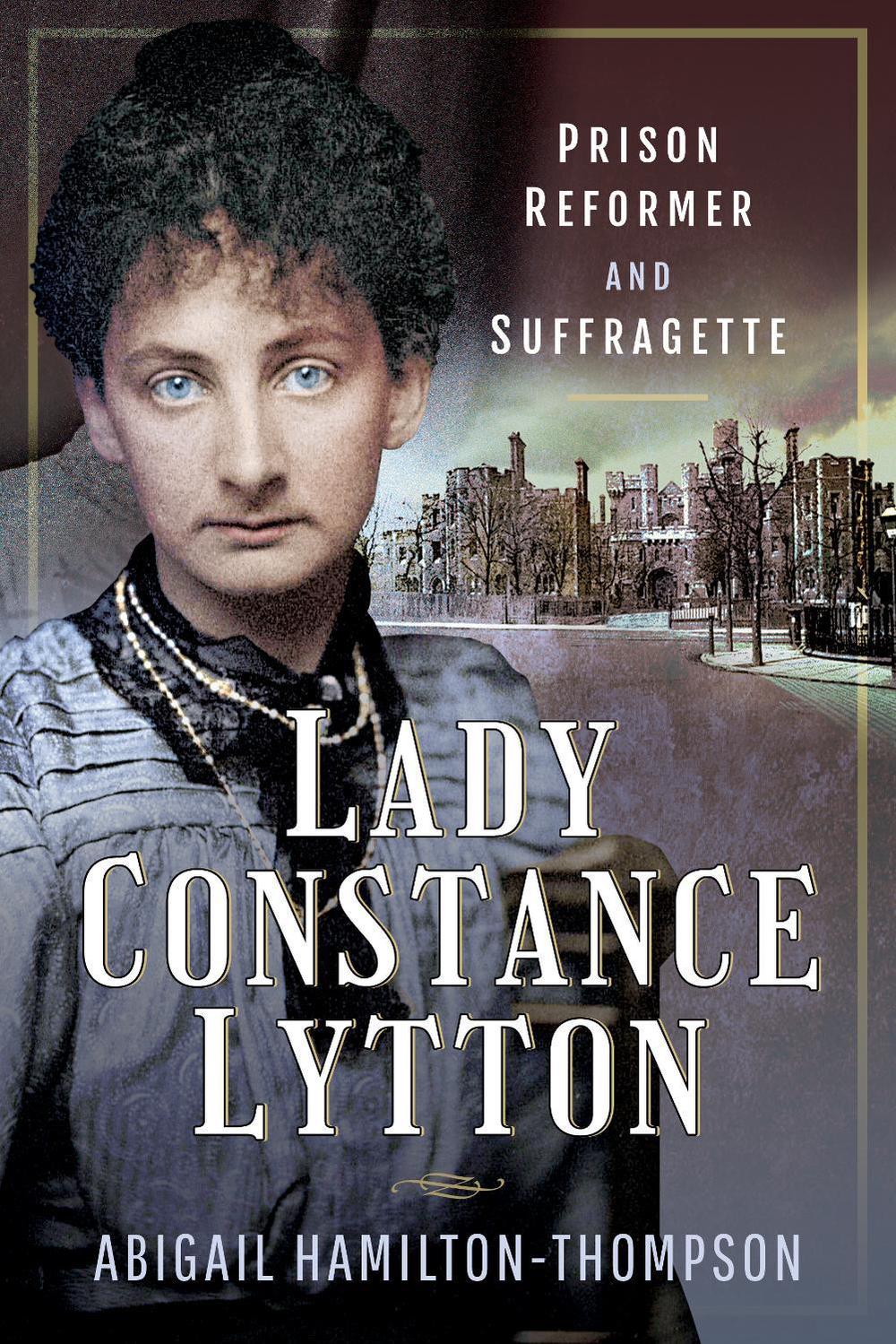 Lady Constance Lytton, 9781526775030
