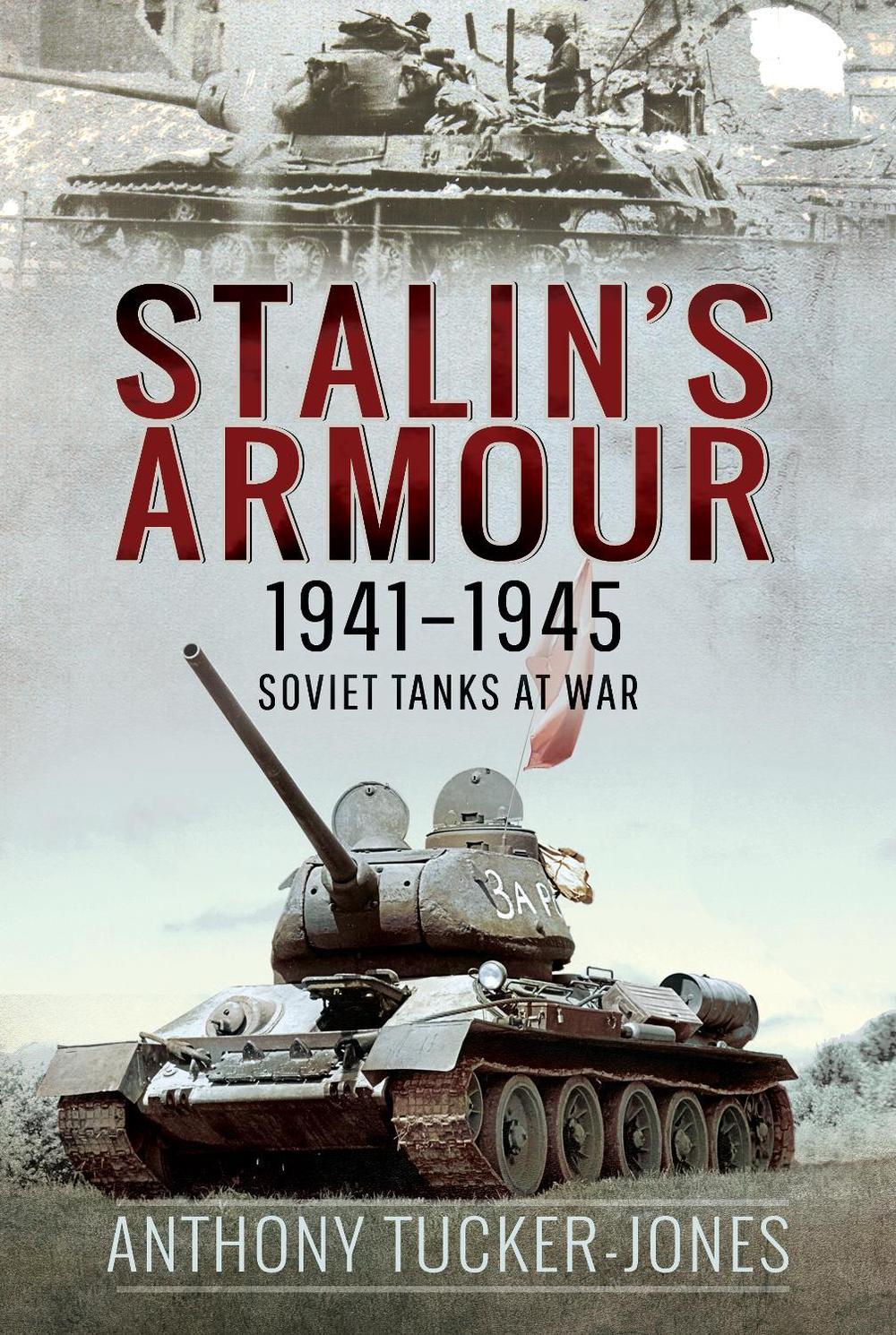 Stalin's Armour, 1941-1945, 9781526777935