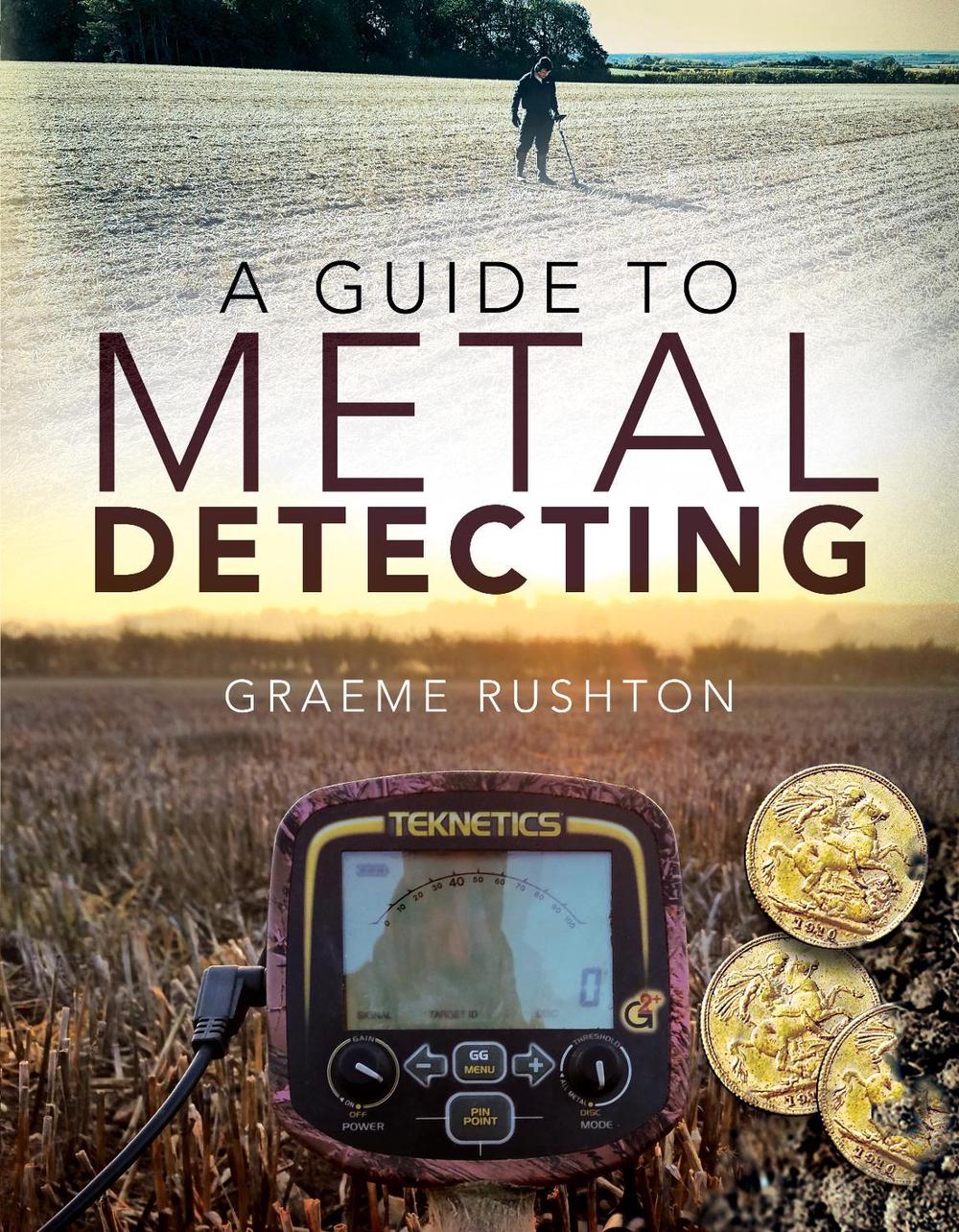A Guide to Metal Detecting, 9781526780683