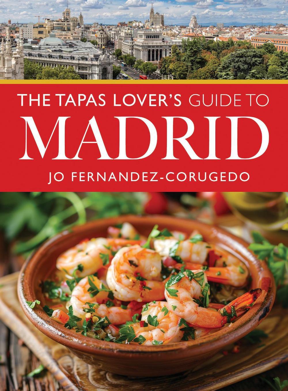 The Tapas Lover's Guide to Madrid, 9781526792051