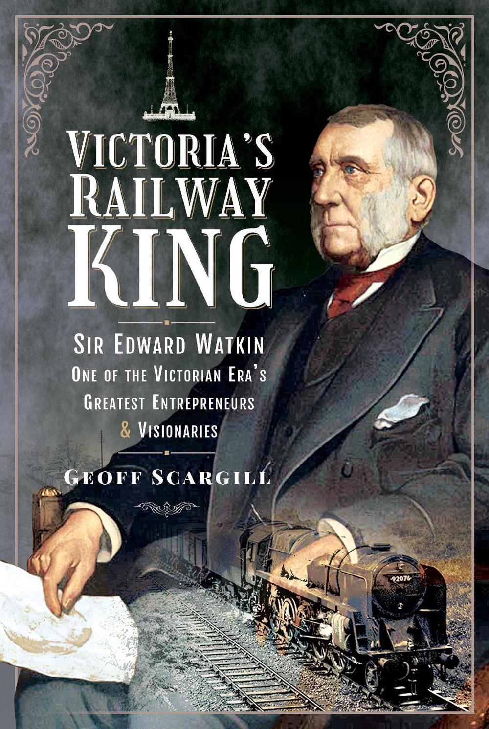 Victoria's Railway King, 9781526792778