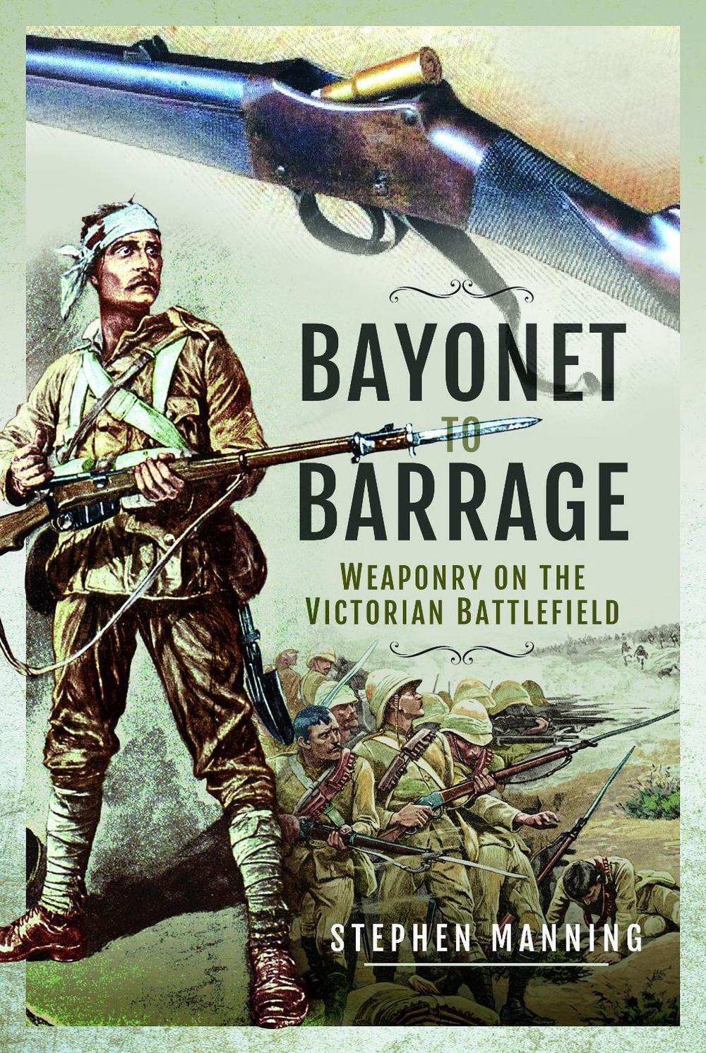 Bayonet to Barrage, 9781526797629