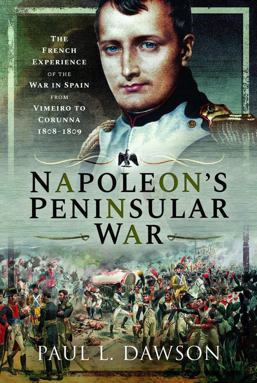 Napoleon's Peninsular War by Paul L. Dawson - ISBN: 9781526797735