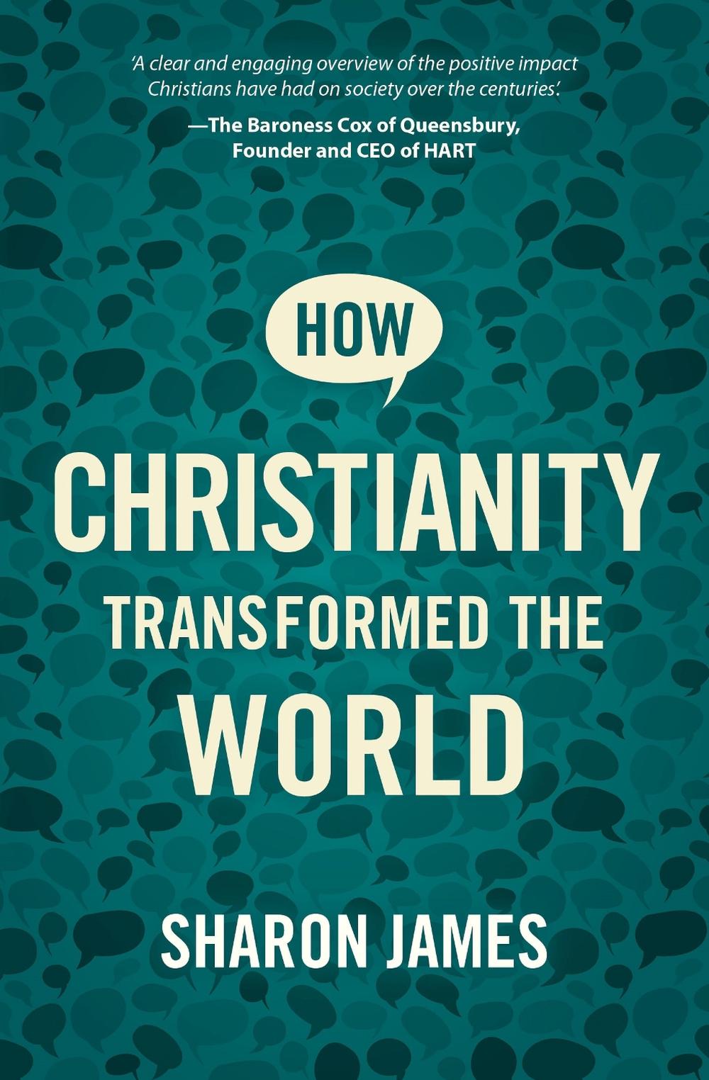 How Christianity Transformed the World, 9781527106475
