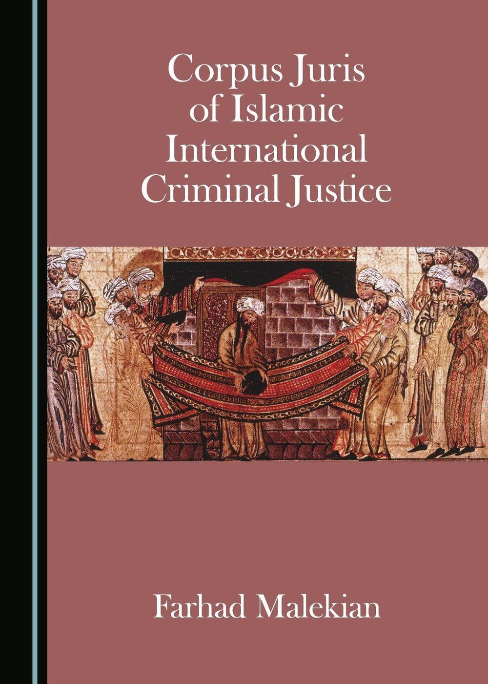 Corpus Juris of Islamic International Criminal Justice by Farhad Malekian - ISBN: 9781527513907