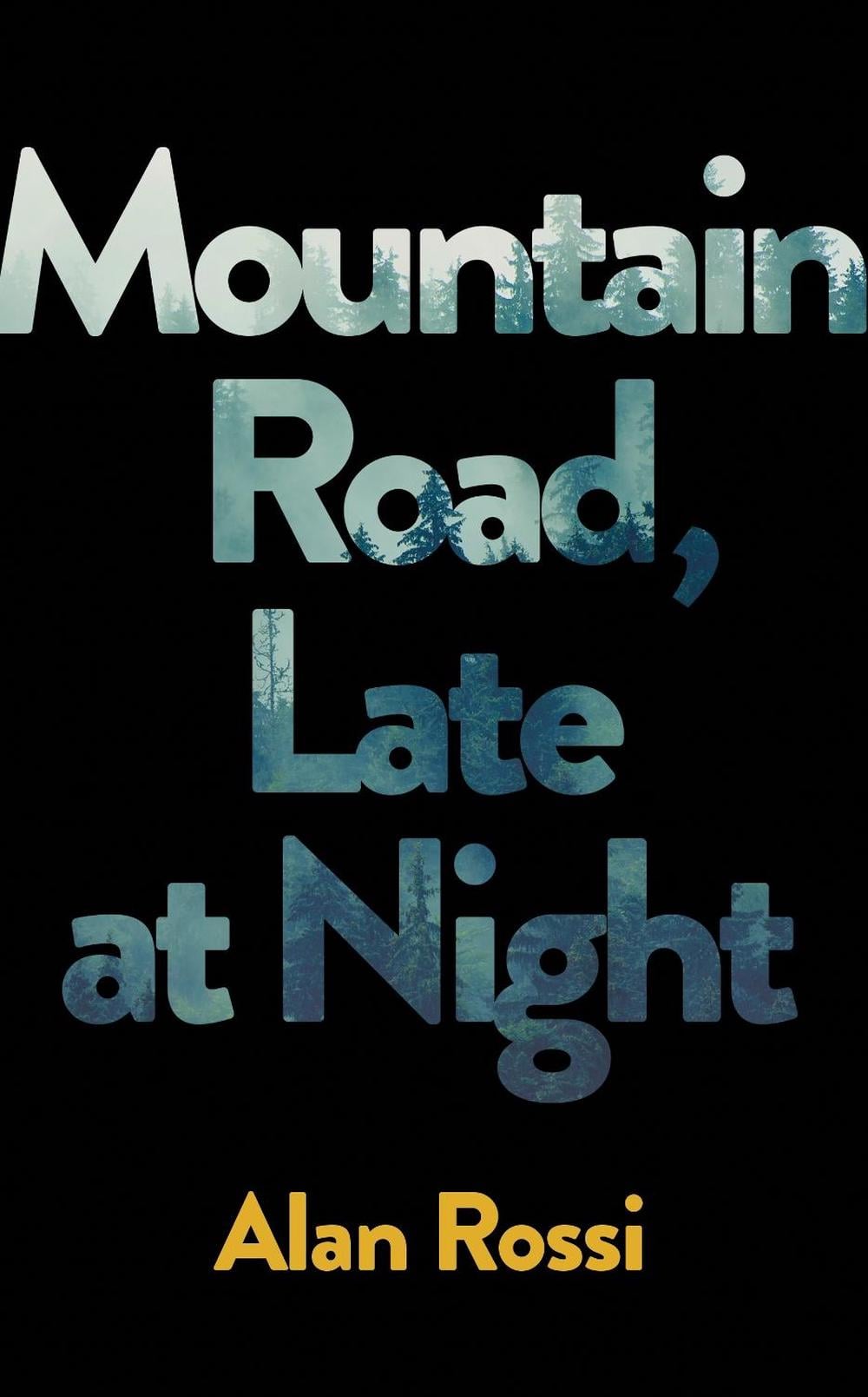 Mountain Road, Late At Night by Alan Rossi - ISBN: 9781529002331