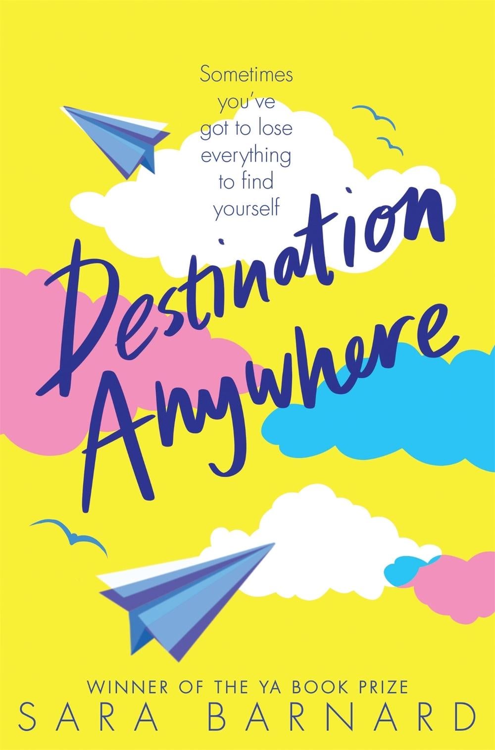 Destination Anywhere by Sara Barnard - ISBN: 9781529003581