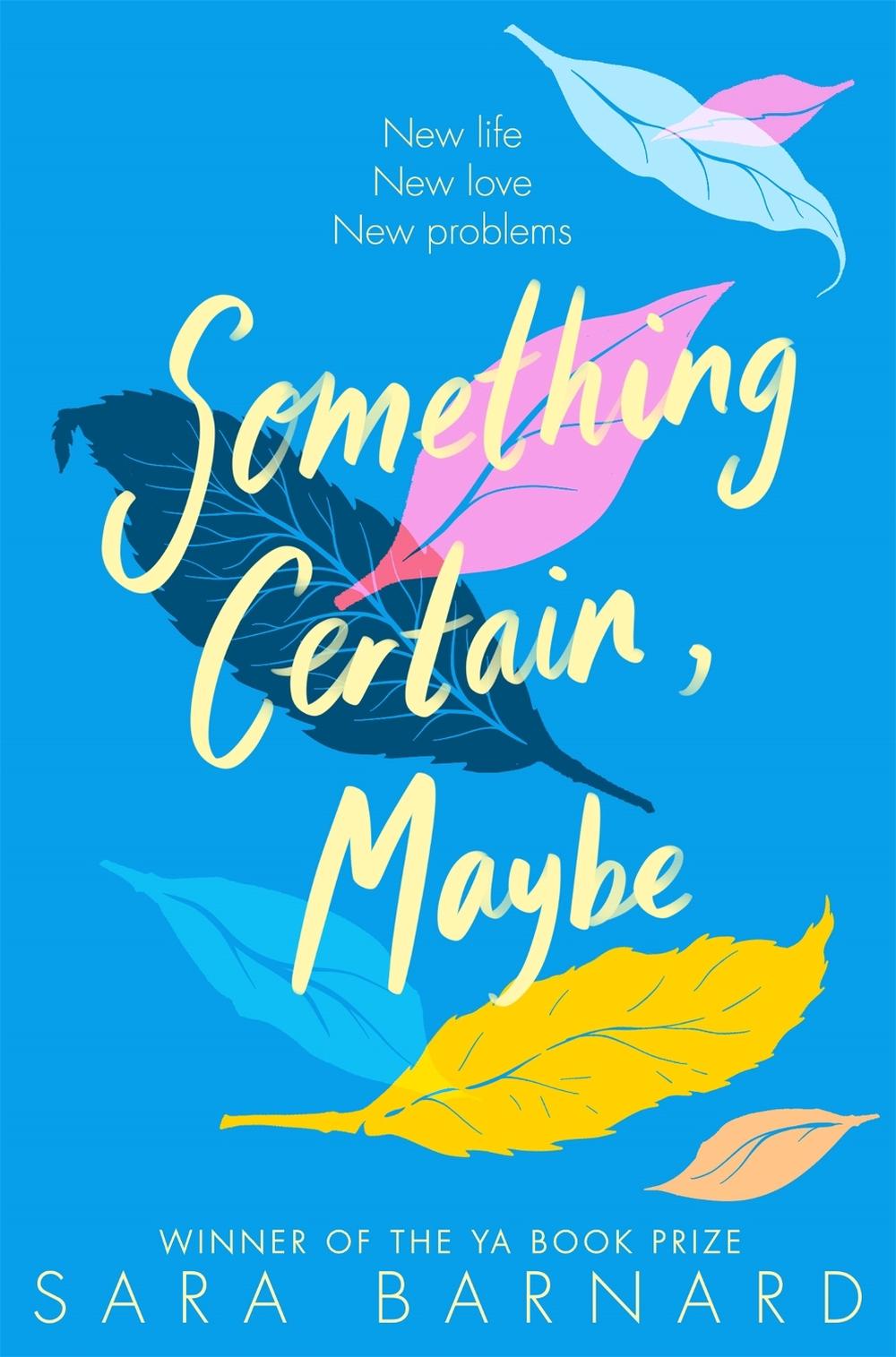 Something Certain, Maybe by Sara Barnard - ISBN: 9781529003604
