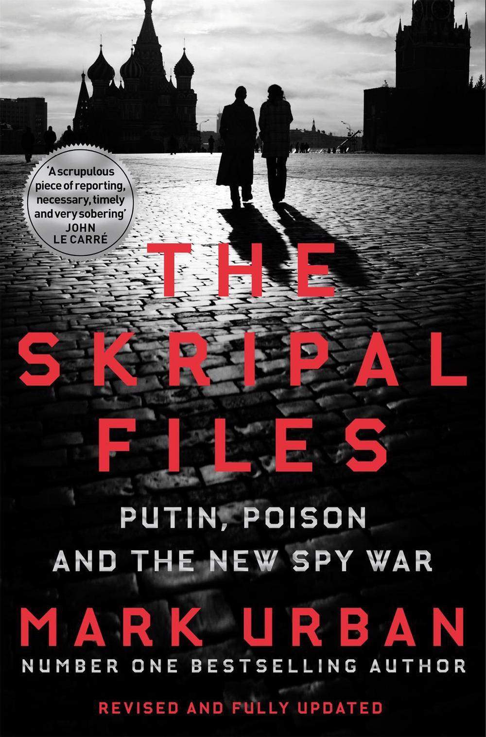 The Skripal Files by Mark Urban - ISBN: 9781529006926