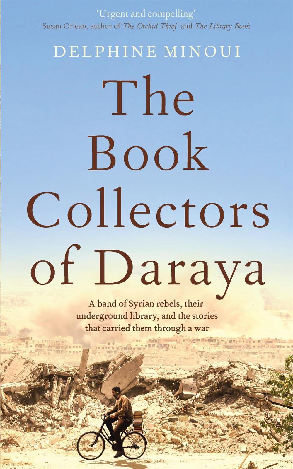 The Book Collectors of Daraya by Delphine Minoui - ISBN: 9781529012323