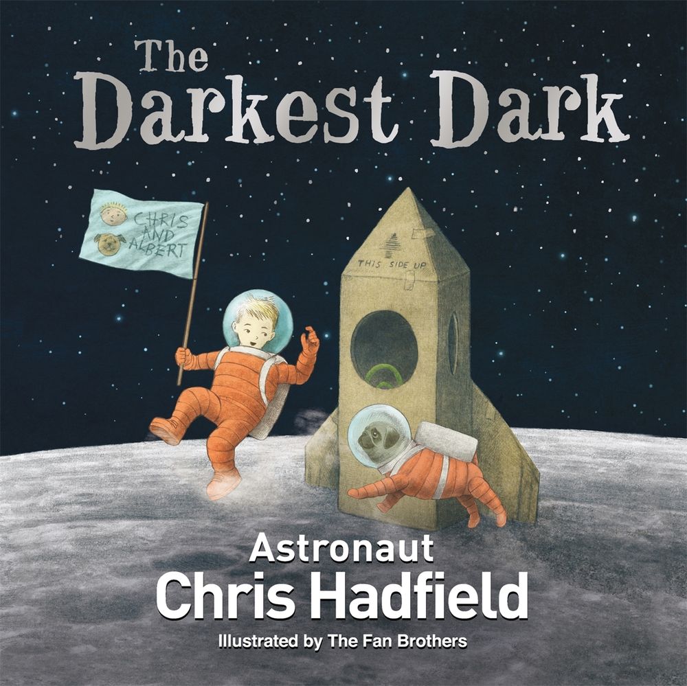 The Darkest Dark by Chris Hadfield - ISBN: 9781529013610