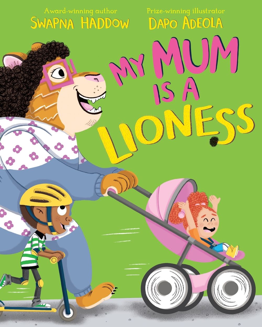 My Mum is a Lioness by Swapna Haddow - ISBN: 9781529013993