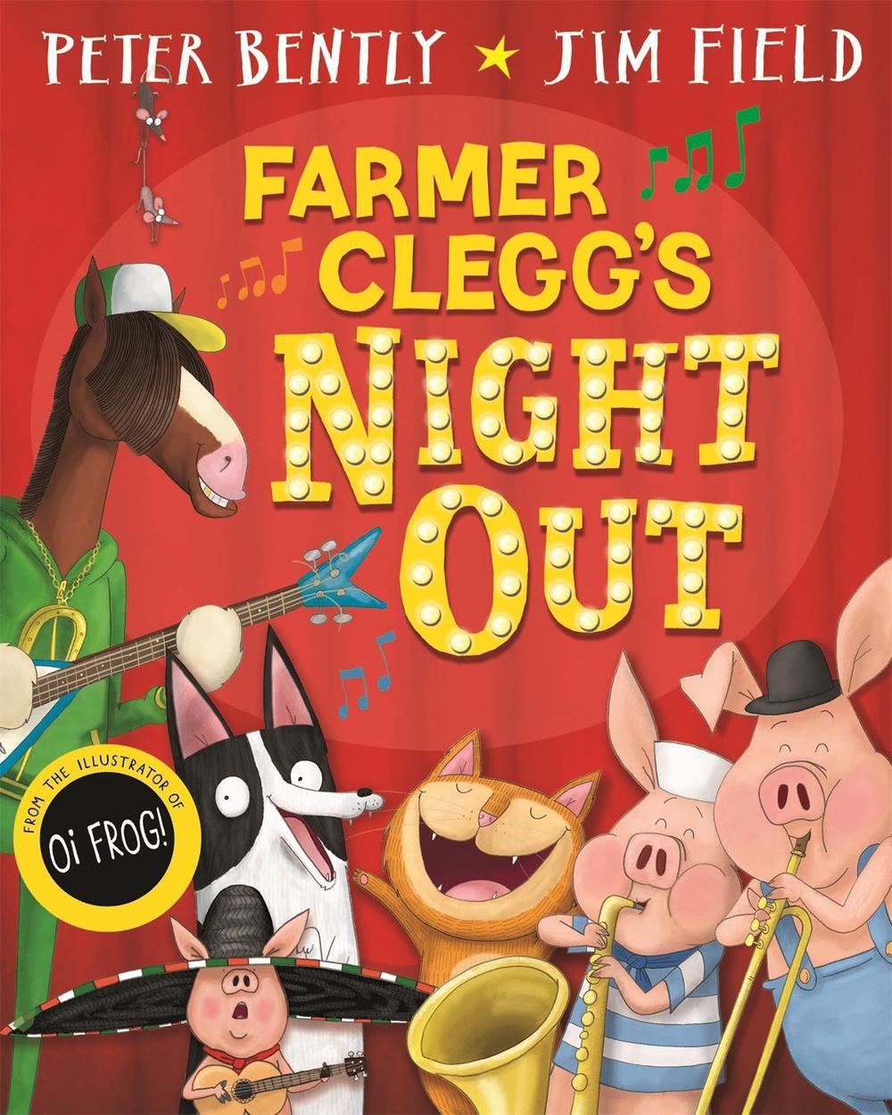 Farmer Clegg's Night Out by Peter Bently - ISBN: 9781529016086
