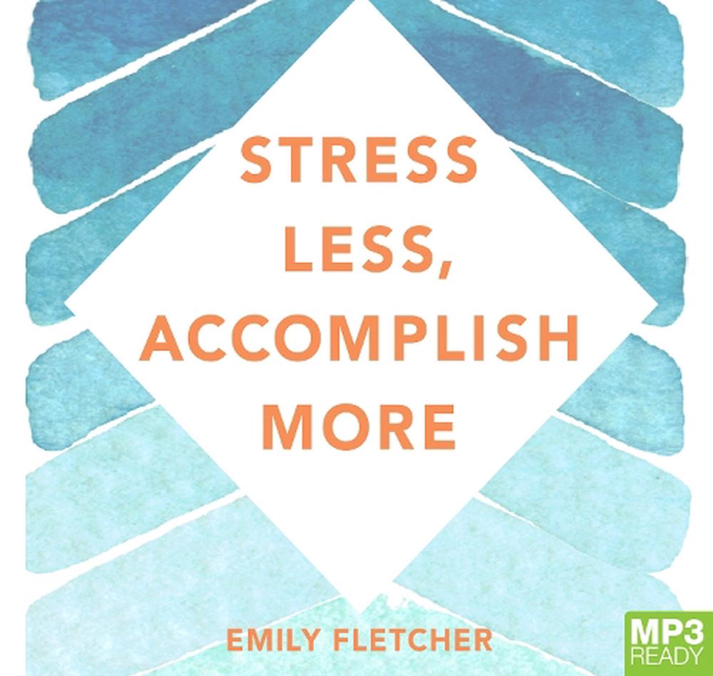 Stress Less, Accomplish More By Emily Fletcher, 9781529017892 | Buy ...