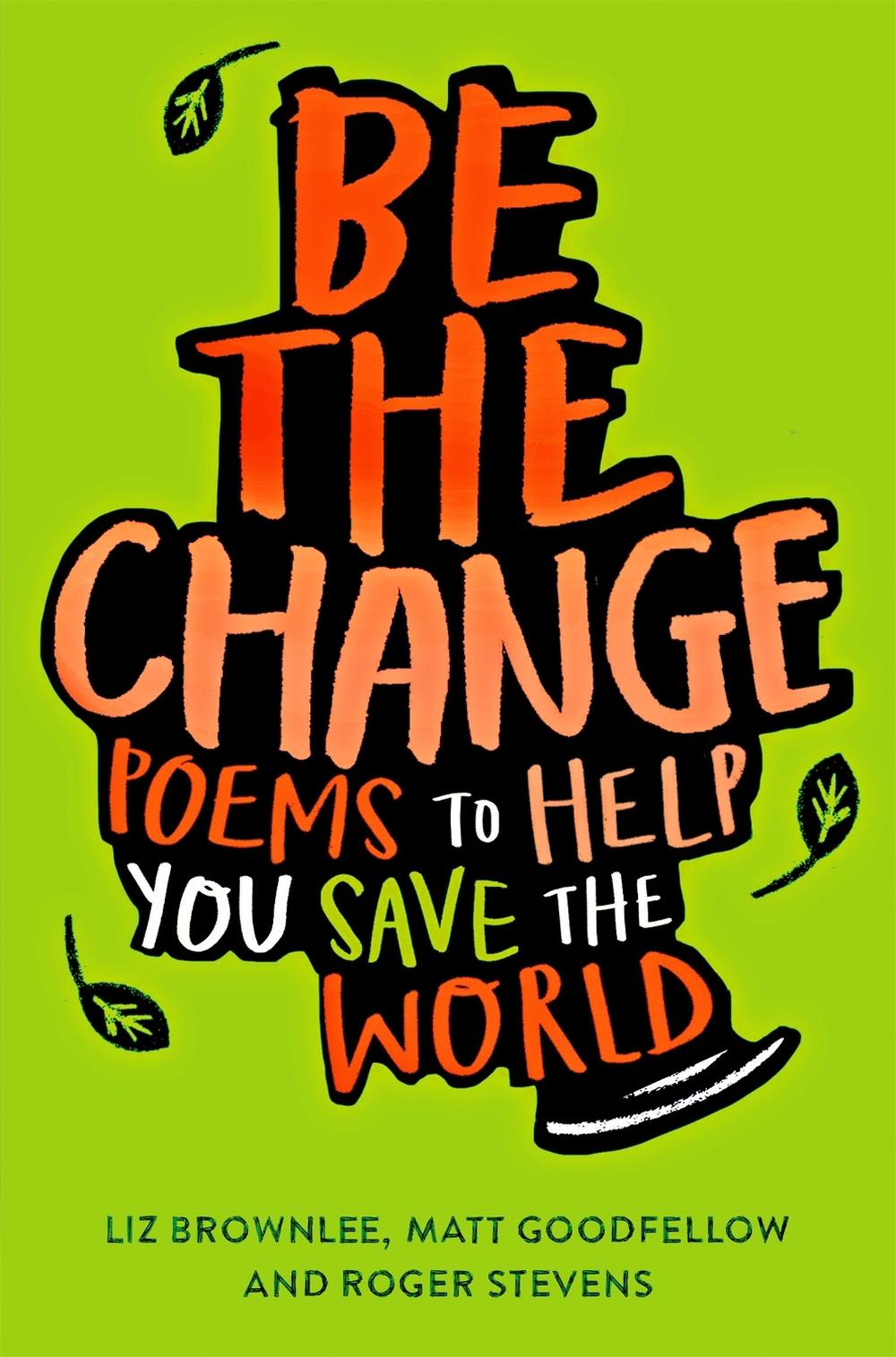 Be The Change by Roger Stevens - ISBN: 9781529018943
