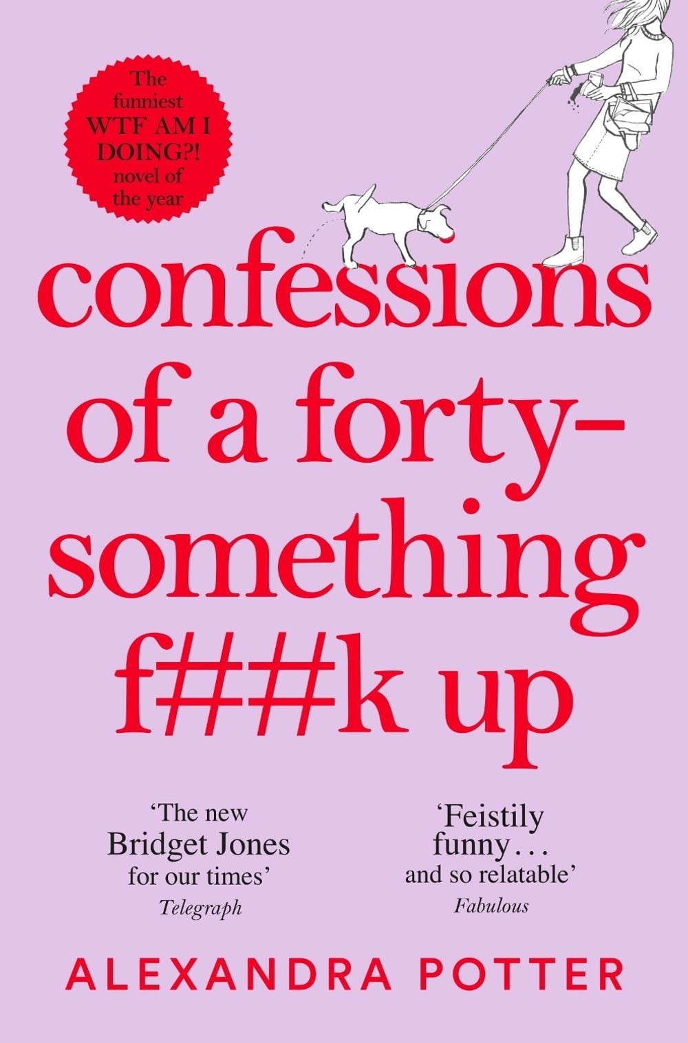 Confessions of a Forty-Something F**k Up by Alexandra Potter - ISBN: 9781529022803