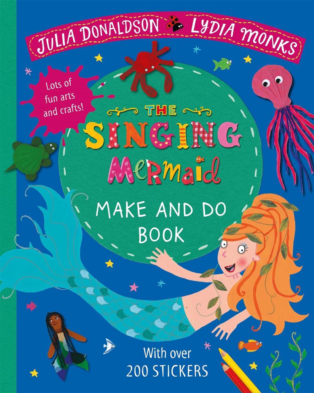 The Singing Mermaid Make and Do by Julia Donaldson - ISBN: 9781529024036