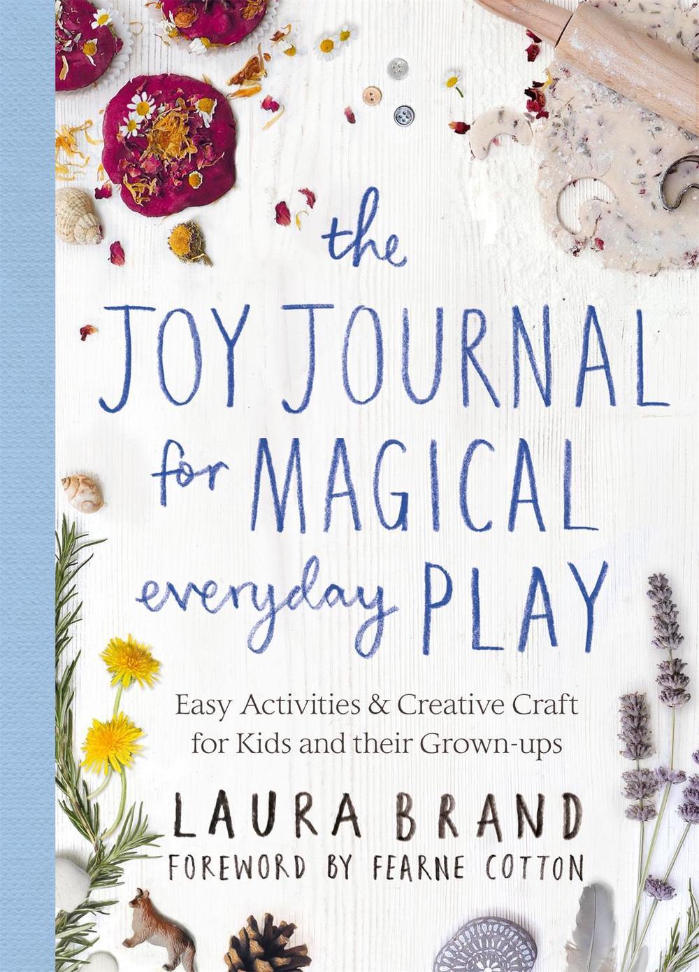 The Joy Journal for Magical Everyday Play, 9781529025590