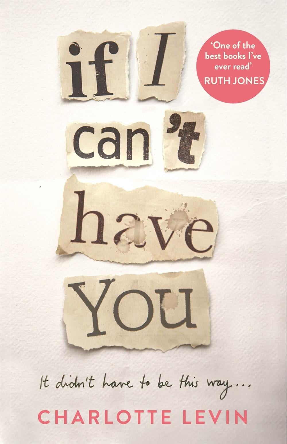 If I Can't Have You by Charlotte Levin - ISBN: 9781529032390