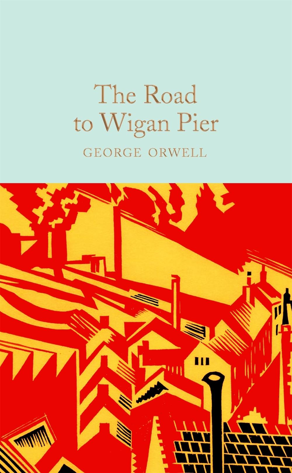 The Road to Wigan Pier by George Orwell - ISBN: 9781529032727