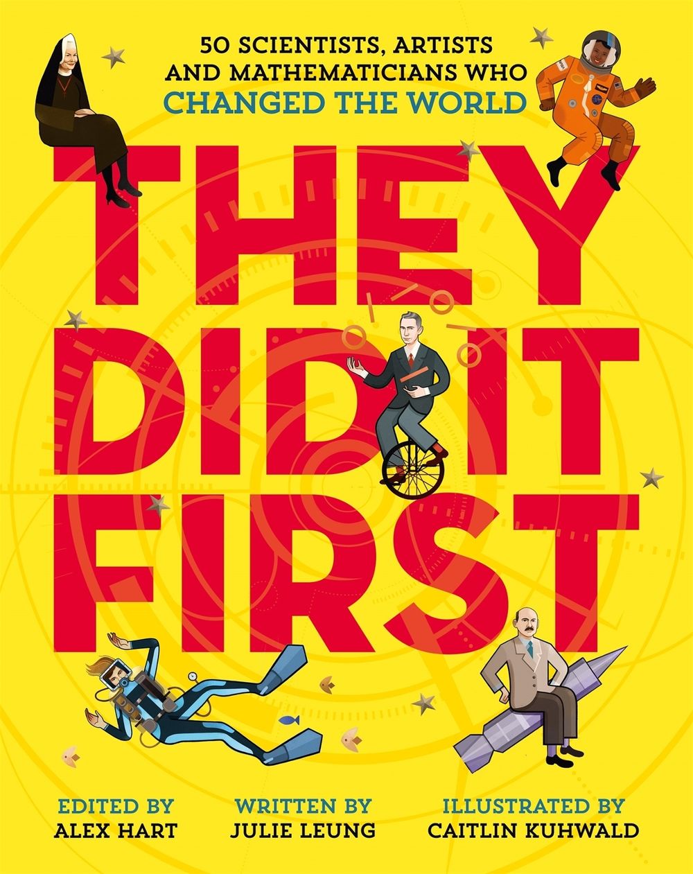 They Did It First. 50 Scientists, Artists and Mathematicians Who Changed the World by Julie Leung - ISBN: 9781529033182