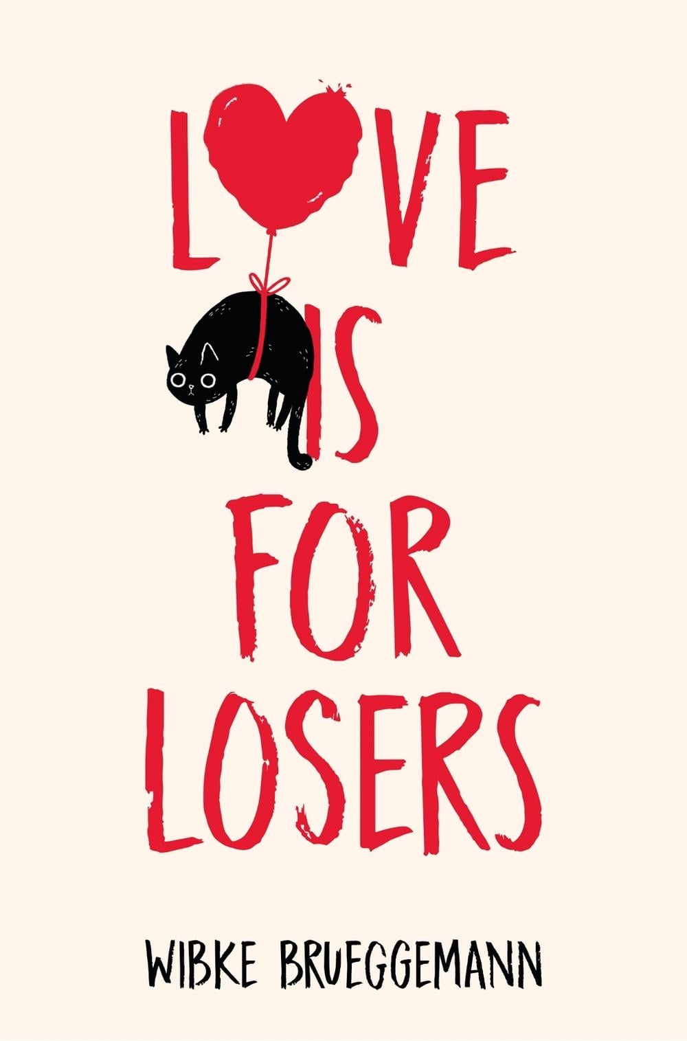 Love is for Losers by Wibke Brueggemann - ISBN: 9781529033724