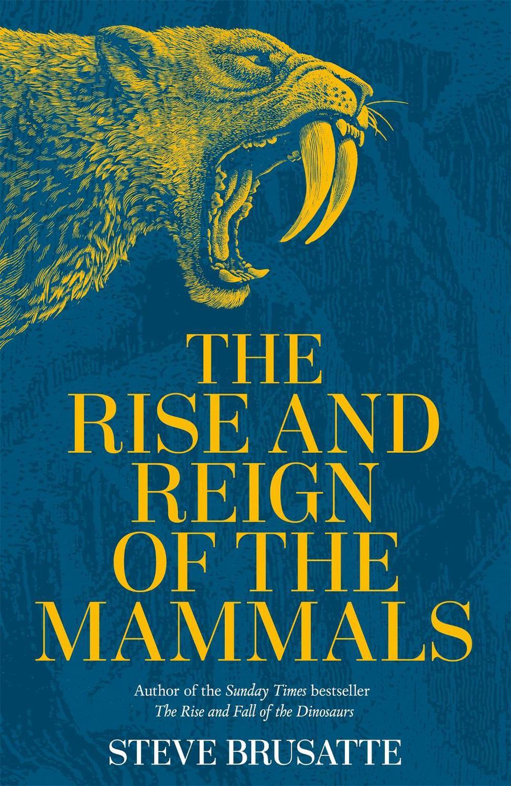 The Rise and Reign of the Mammals, 9781529034219