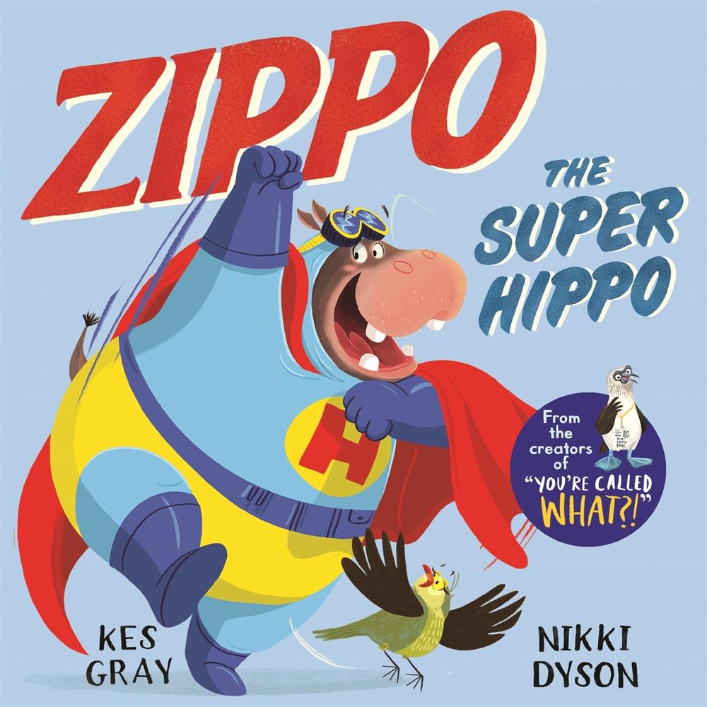 Zippo the Super Hippo by Kes Gray - ISBN: 9781529035728