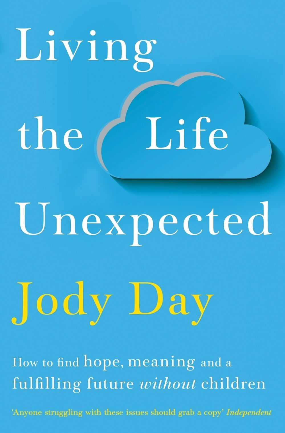 Living the Life Unexpected by Jody Day - ISBN: 9781529036138