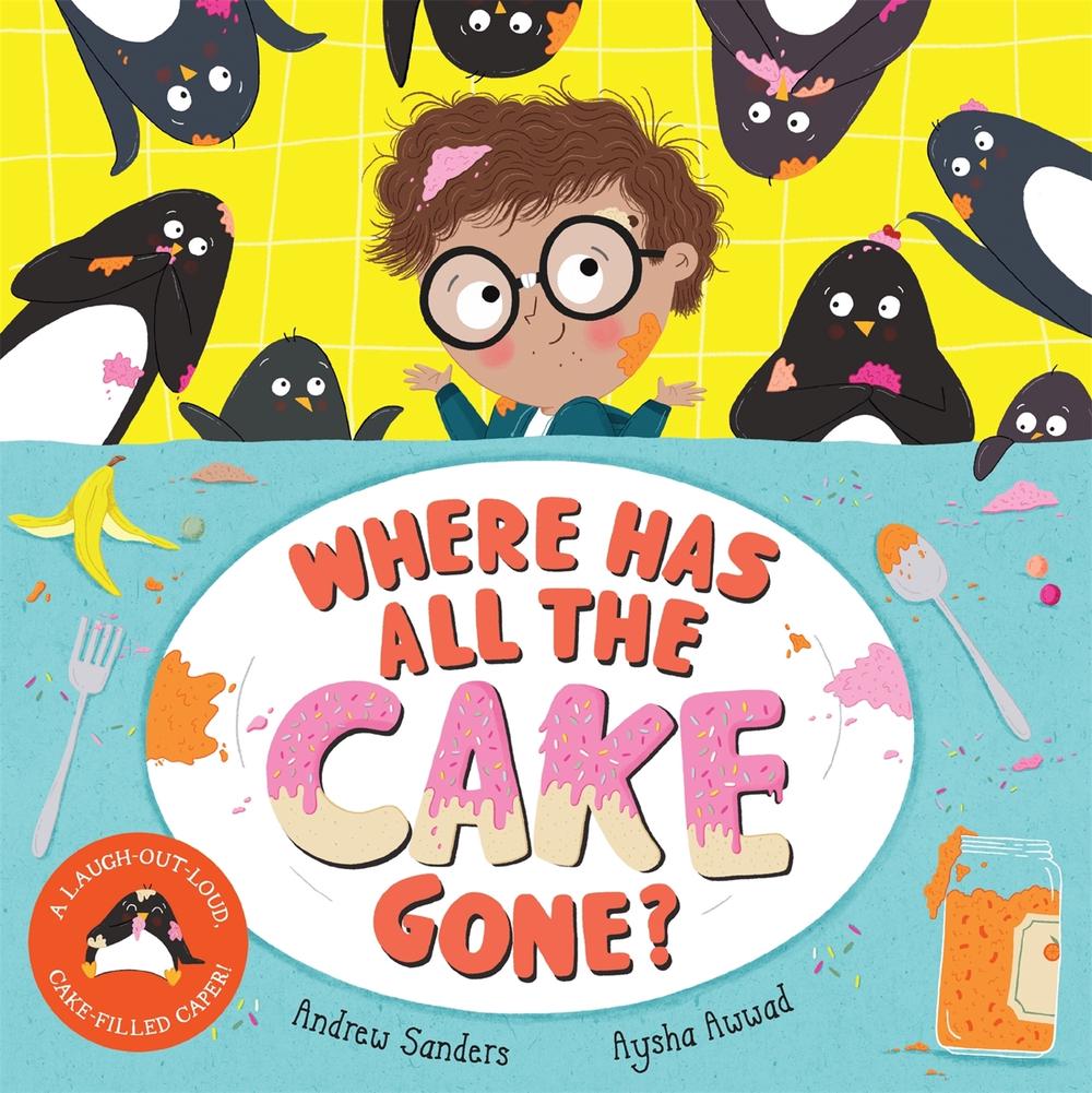 Where Has All The Cake Gone? by Andrew Sanders - ISBN: 9781529037111