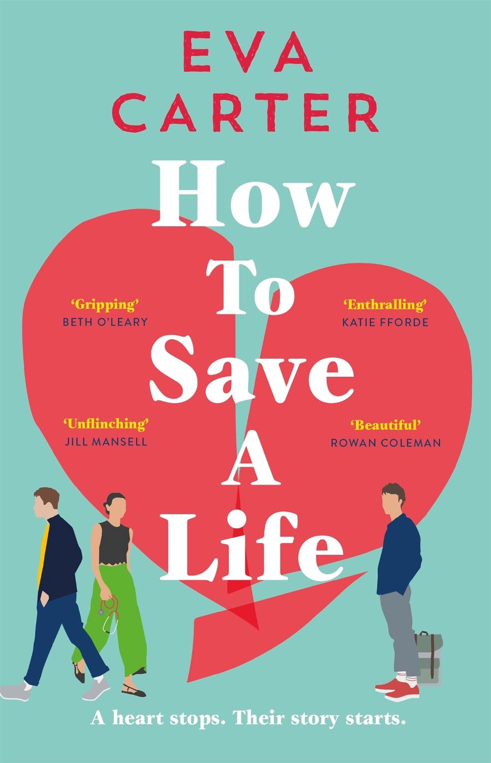 How to Save a Life by Eva Carter - ISBN: 9781529038668