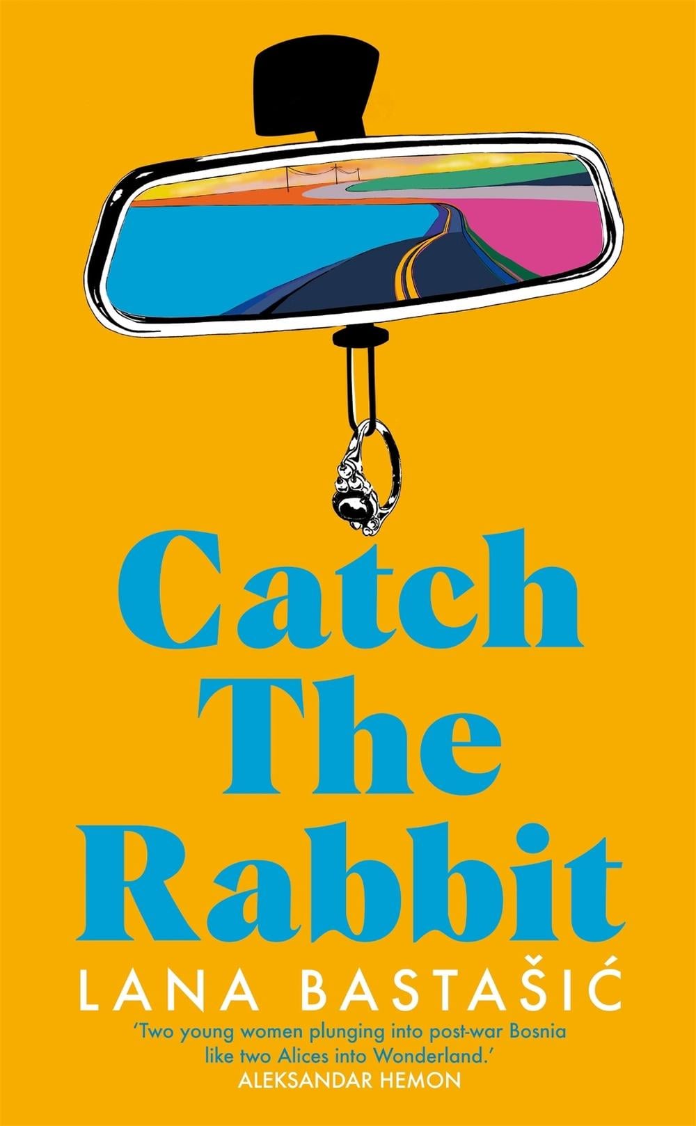 Catch the Rabbit by Lana Bastašic - ISBN: 9781529039610