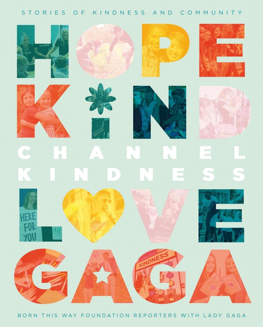 Channel Kindness: Stories of Kindness and Community by Born This Way Reporters With Lady Gaga - ISBN: 9781529041446