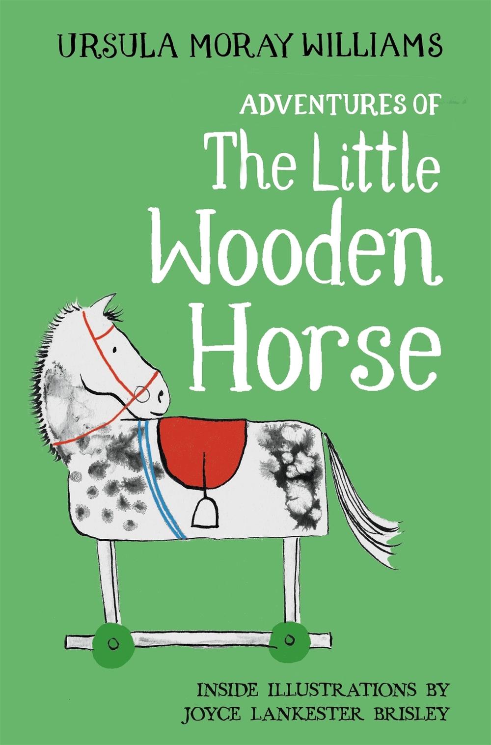 Adventures of the Little Wooden Horse by Ursula Moray Williams - ISBN: 9781529042429