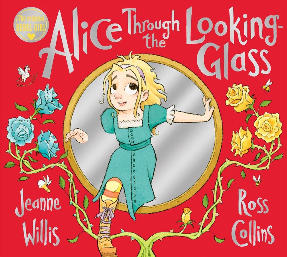 Alice Through the Looking-Glass by Jeanne Willis - ISBN: 9781529043129