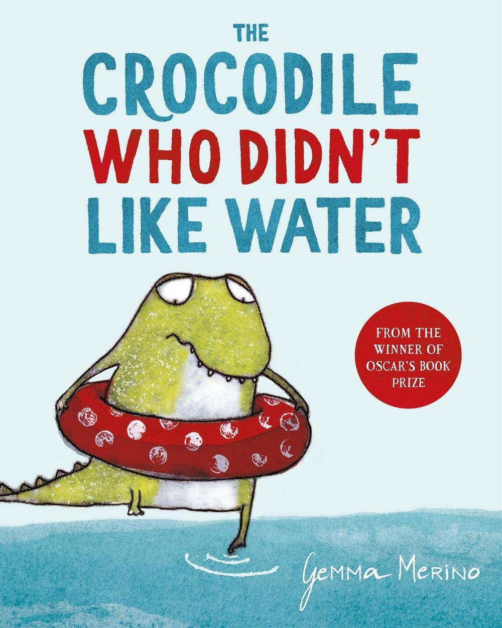 The Crocodile Who Didn't Like Water by Gemma Merino - ISBN: 9781529044744