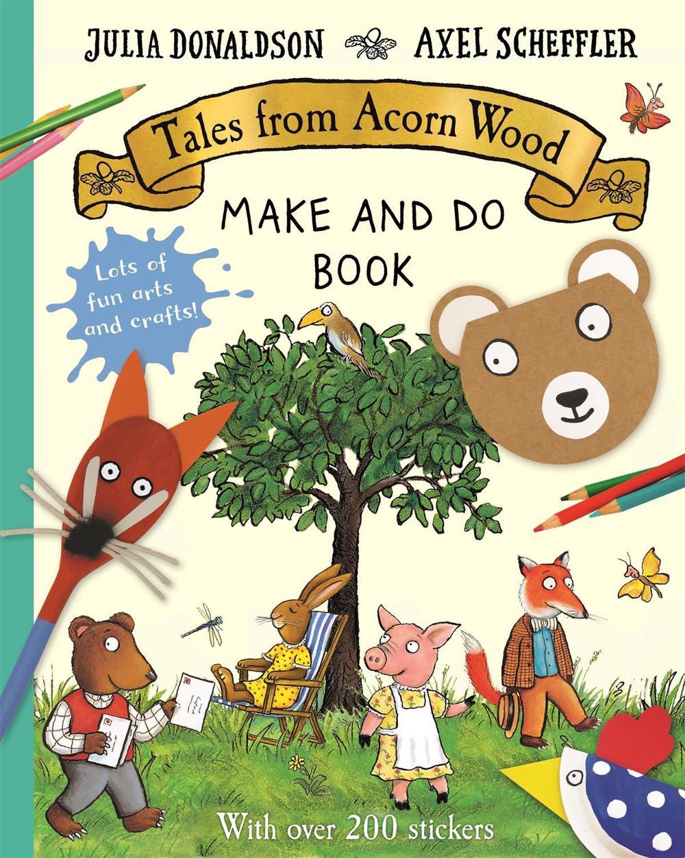 Tales from Acorn Wood Make and Do Book by Julia Donaldson - ISBN: 9781529046403