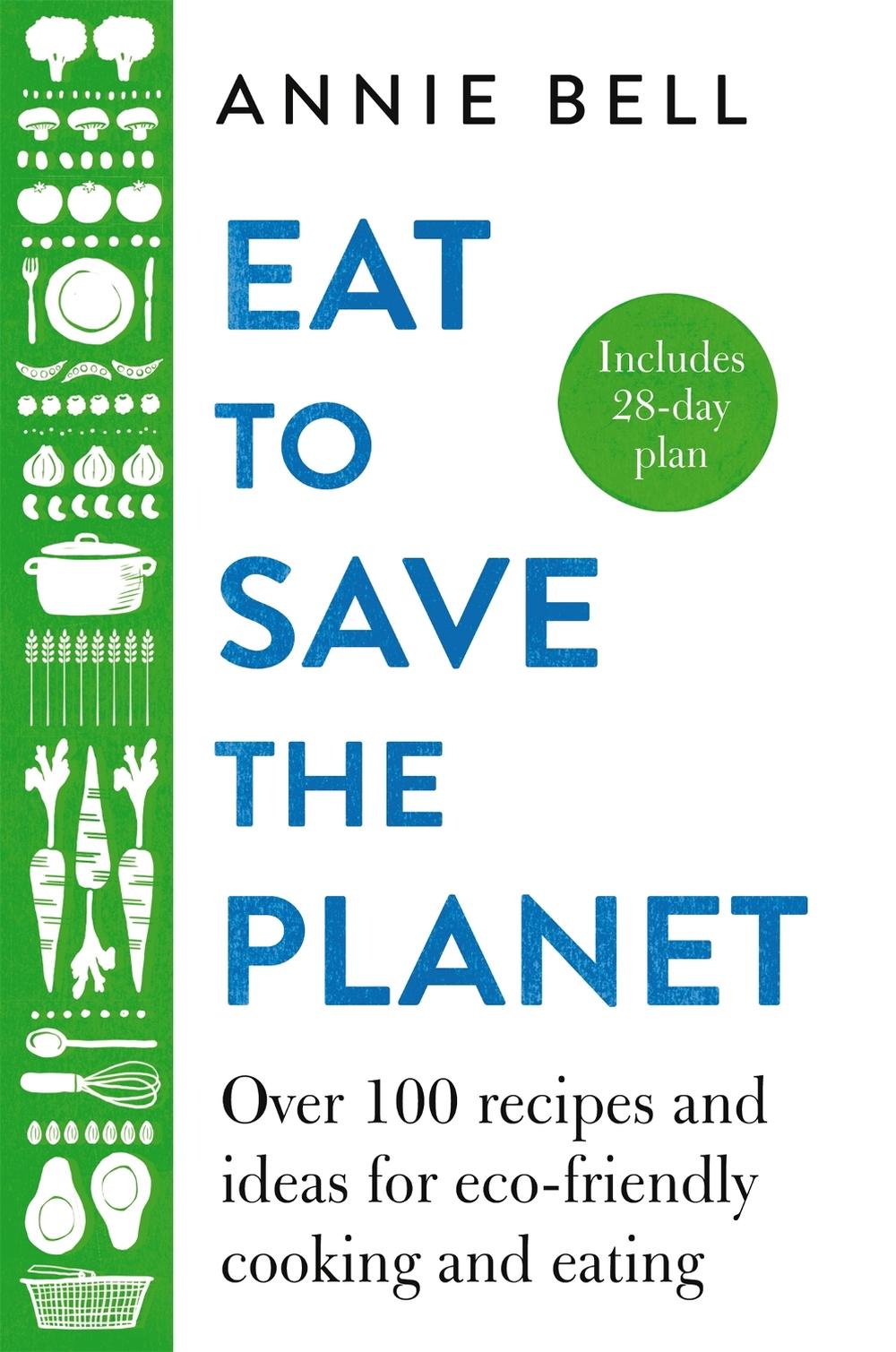 Eat to Save the Planet by Annie Bell - ISBN: 9781529047592