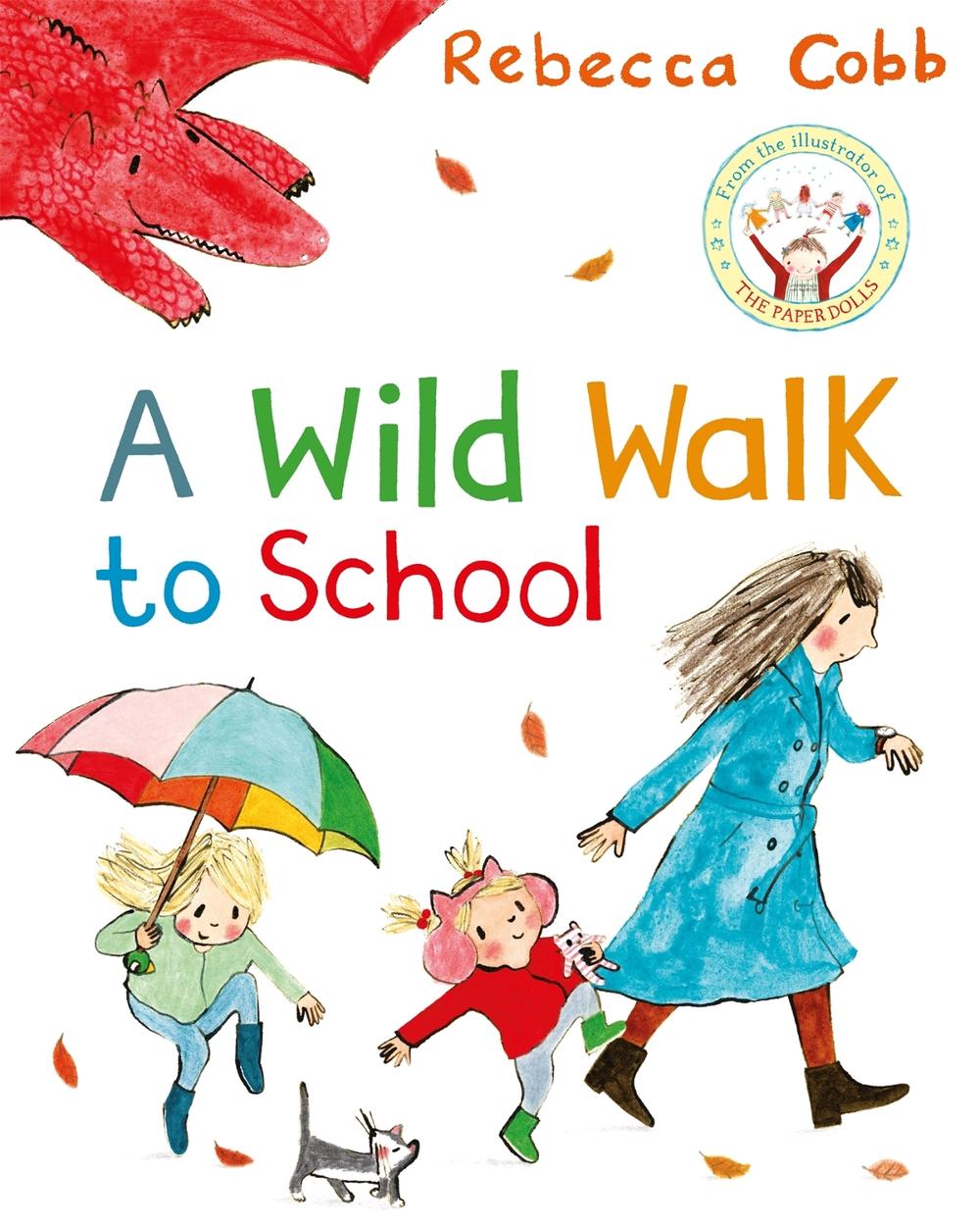 A Wild Walk to School by Rebecca Cobb - ISBN: 9781529051315