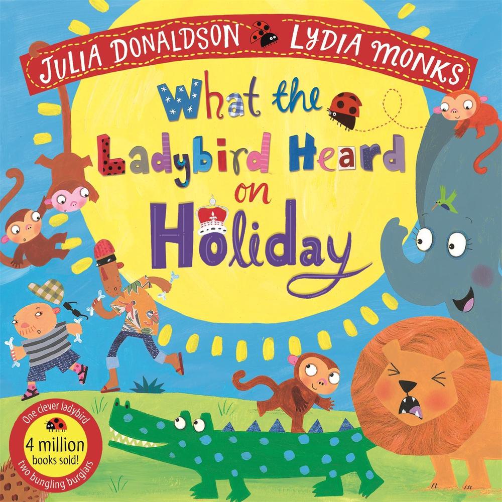 What the Ladybird Heard on Holiday by Julia Donaldson - ISBN: 9781529051421