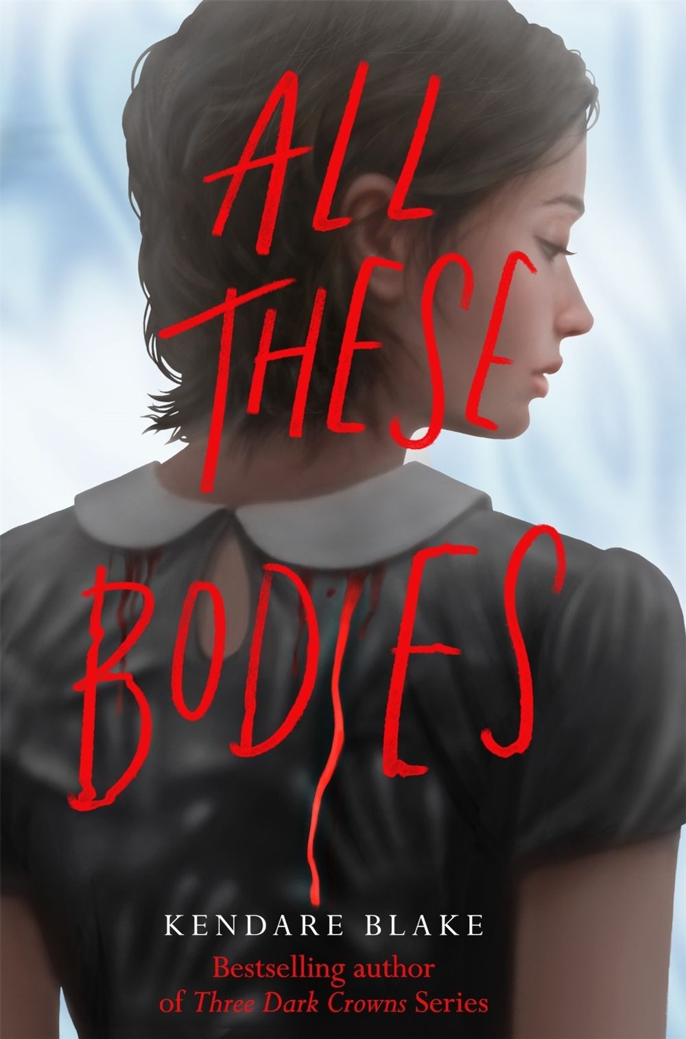 All These Bodies by Kendare Blake - ISBN: 9781529052893